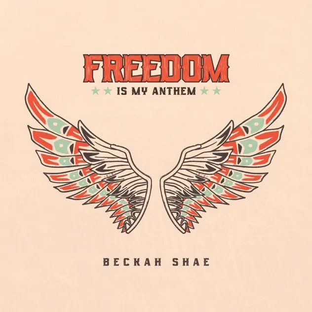 Beckah Shae Freedom Is My Anthem