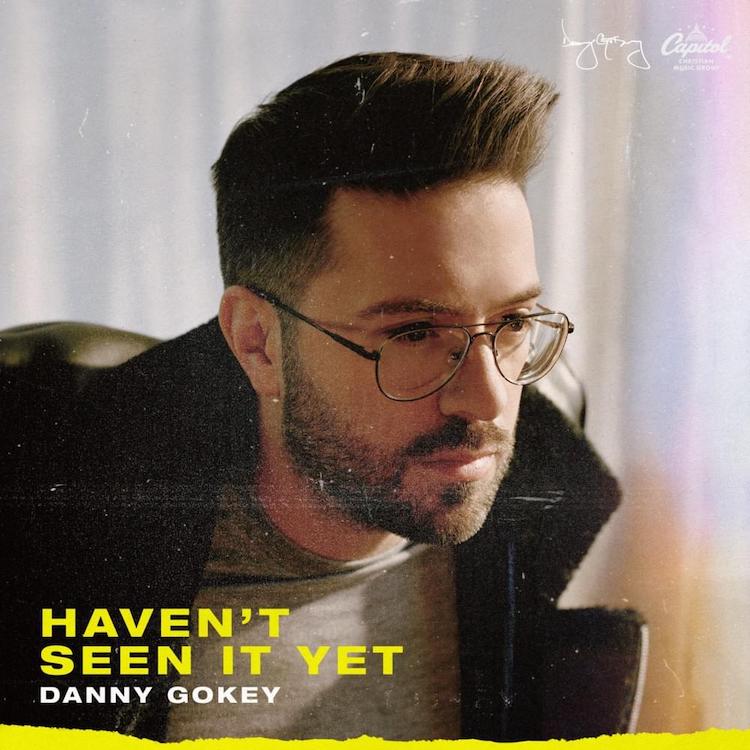 Danny Gokey Haven't Seen It Yet