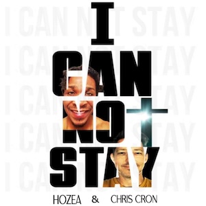 I Cant Stay (feat. Chris Cron) by Hozea