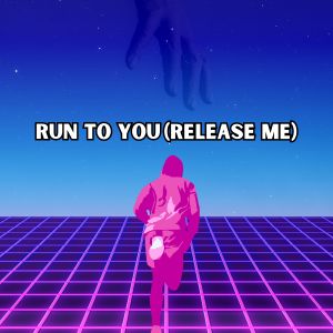 Run To You (Release Me) by Saints in Exile