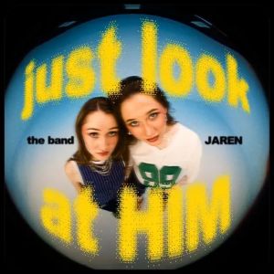 The Band Jaren Just Look At Him
