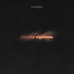 nobigdyl twenty eighteen